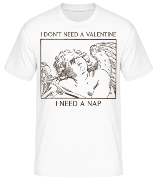 I Don't Need A Valentine - Camiseta básica para hombre - Blanco - delante