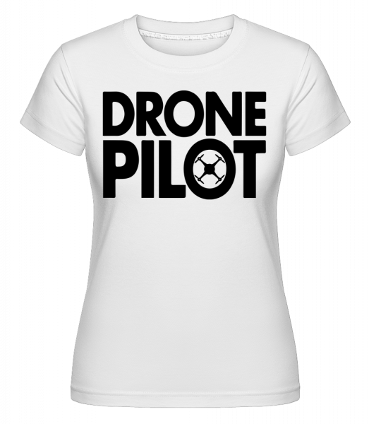 Drone Pilot - Shirtinator Frauen T-Shirt - Weiß - Vorn