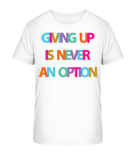 Giving Up Is Never An Option - Camiseta ecológica para niños Stanley Stella - Blanco - delante